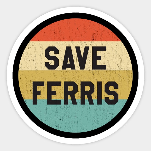 Ferris Bueller - Save Ferris Sticker by Pablo_jkson